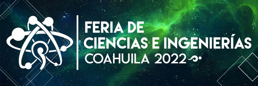 Feria de Ciencias e Ingenierías Coahuila 2022